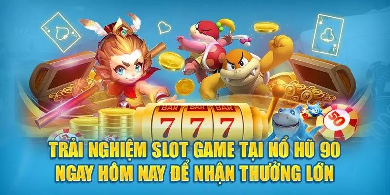 nổ hũ 90 Xu hướng phát triển của trò chơi nổ hũ 90 hiện nay